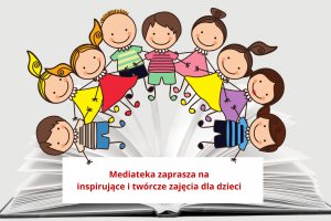 Mediateka zaprasza inspirujące i twórcze zajęcia dla dzieci.