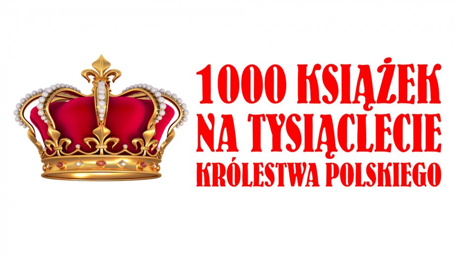 1000 książek na Tysiąclecie Królestwa Polskiego